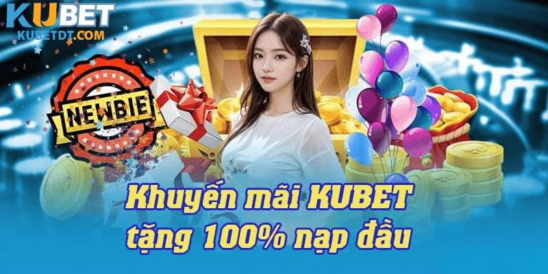Chào Đón Thành Viên Mới – Ưu Đãi Đặc Biệt Từ Kubet