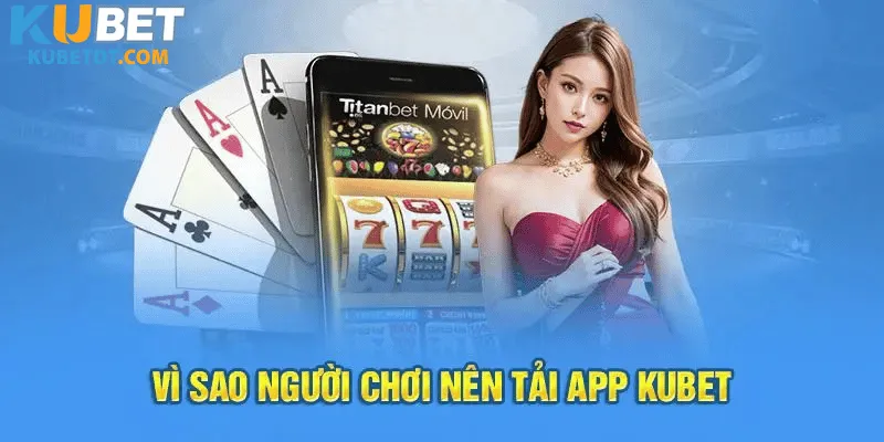 Lợi Ích Khi Sử Dụng App Kubet Trên Thiết Bị Di Động