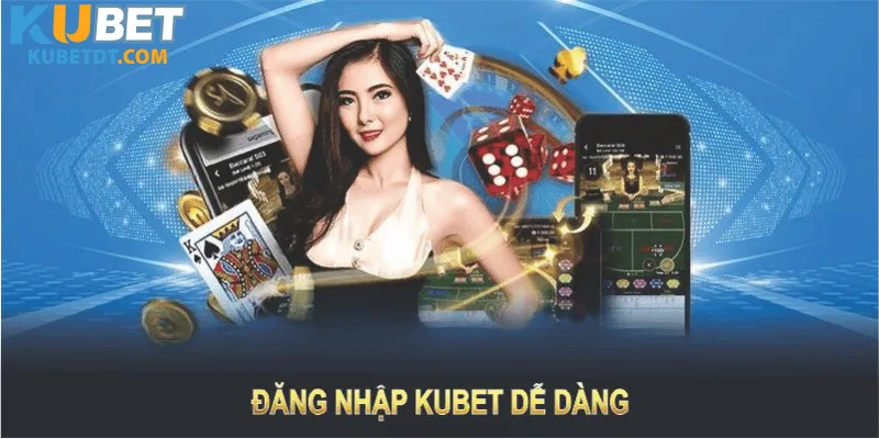 Lý Do Nên Đăng Nhập Kubet Và Quyền Lợi Nhận Được