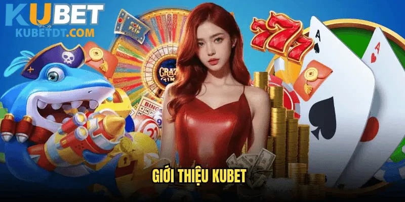 Tổng Quan Về Nhà Cái Kubet